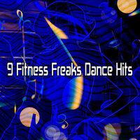 9 Fitness Freaks Dance Hits