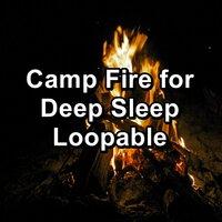 Camp Fire for Deep Sleep Loopable