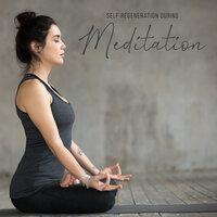 Self Regeneration during Meditation - Focused Breathing Exercise for Deep Concentration and Contemplation