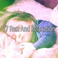 77 Rest and Relaxation