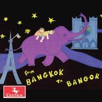 From Bangkok to Bangor
