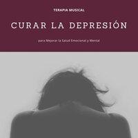 Curar la Depresión: Terapia Musical para Mejorar la Salud Emocional y Mental