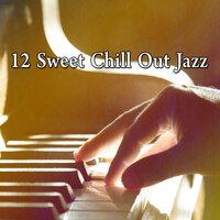 12 Sweet Chill out Jazz