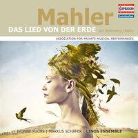 Mahler: Das Lied von der Erde (Arr. A. Schoenberg & R. Riehn for Voice & Chamber Ensemble)