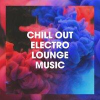 Chill out Electro Lounge Music