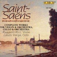 Saint-Saëns: Complete Works for Violin and Orchestra & Cello and Orchestra