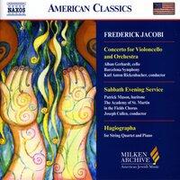 Jacobi: Cello Concerto - Hagiographa - Sabbath Evening Service