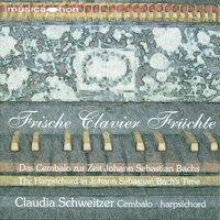 Harpsichord Recital: Schweitzer, Claudia - Bach, J.S. / Krieger, J. / Bach, J.C. / Buttstett, J.H. / Kuhnau, J. (Frische Clavier Fruchte)