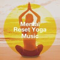 Mental Reset Yoga Music