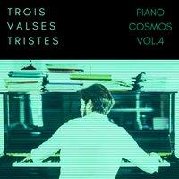 Piano Cosmos (vol.4), Trois Valses Tristes