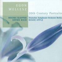 Wellesz, E.: Sonnet by Elizabeth Barrett-Browning / Symphonischer Epilogue / Vorfruhling / Vision / Ode an Die Musik / Lied Der Welt