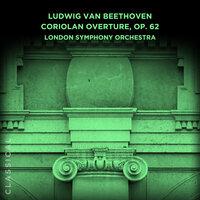 Ludwig van Beethoven: Coriolan Overture, Op. 62