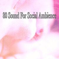 80 Sound for Social Ambience