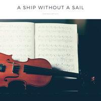 A Ship Without a Sail