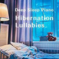 Deep Sleep Piano - Hibernation Lullabies