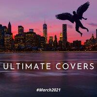 Ultimate Covers (March 2021)