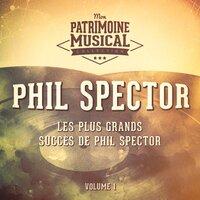 Les Plus Grands Succès De Phil Spector, Vol. 1