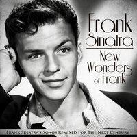 New Wonders of Frank - Frank Sinatra's Songs Remixed for the Next Century