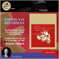 Ludwig van Beethoven: Piano Sonata No. 21 in C Major, Op. 53 "Waldstein" - Piano Sonata No. 30 in E Major, Op. 109