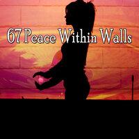 67 Peace Within Walls