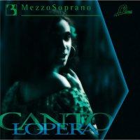 Cantolopera: Mezzo-Soprano Arias, Vol. 3