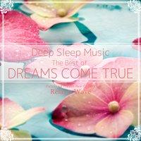 Deep Sleep Music - The Best of Dreams Come True: Relaxing Music Box Covers