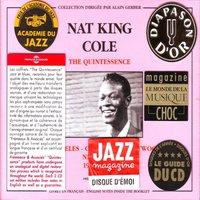 Nat King Cole Quintessence 1936-1944 Los Angeles Chicago Hollywood New York