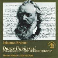 Johannes Brahms: Danze Ungheresi / Variazioni su un tema di Robert Schumann, Op. 23