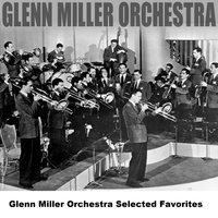 Glenn Miller Orchestra Selected Favorites
