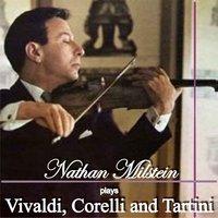 Nathan Milstein Plays Vivaldi, Corelli and Tartini