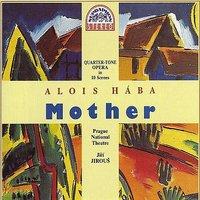 Haba:  Mother. Quarter-tone Opera in 10 Scenes