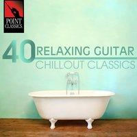 40 Relaxing Guitar Chillout Classics