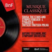 Sousa: The Stars and Stripes Forever - J. Strauss II: Tritsch-Tratsch-Polka
