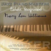 Jazz Piano Master: Eddie Heywood & Mary Lou Williams