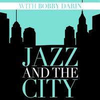 Jazz and the City with Bobby Darin