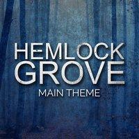 Hemlock Grove Main Theme