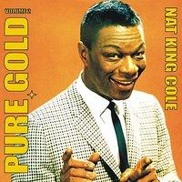 Pure Gold - Nat King Cole, Vol. 2