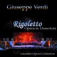 Verdi: Il Rigoletto - Opera In Tre Acts