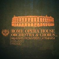 Rome Opera House Orchestra & Chorus... Highlights from Verdi's La Traviata