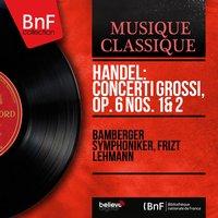 Handel: Concerti grossi, Op. 6 Nos. 1 & 2