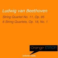 Orange Edition - Beethoven: String Quartet No. 11, Op. 95 & 6 String Quartets, Op. 18, No. 1