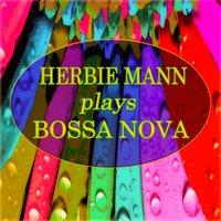 Herbie Mann Plays Bossa Nova