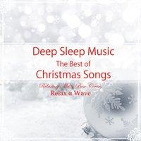 Deep Sleep Music - The Best of Christmas Songs: Relaxing Music Box Covers