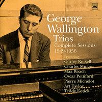 George Wallington Trios: Complete Sessions 1949-1956