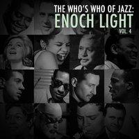 A Who's Who of Jazz: Enoch Light, Vol. 4