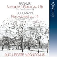 Brahms & Schumann: Sonata for 2 Pianos in F Minor, Op. 34b & Piano Quintet in E-Flat Major, Op. 44
