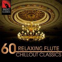 60 Relaxing Flute Chillout Classics