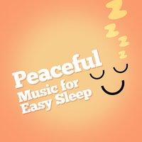 Peaceful Music for Easy Sleep