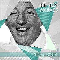 Big Boy Bing Crosby, Vol. 5