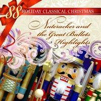 88 Holiday Classical Christmas: Nutcracker and the Great Ballets Highlights